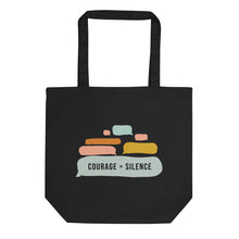 Load image into Gallery viewer, Courage Over Silence Eco Tote Bag